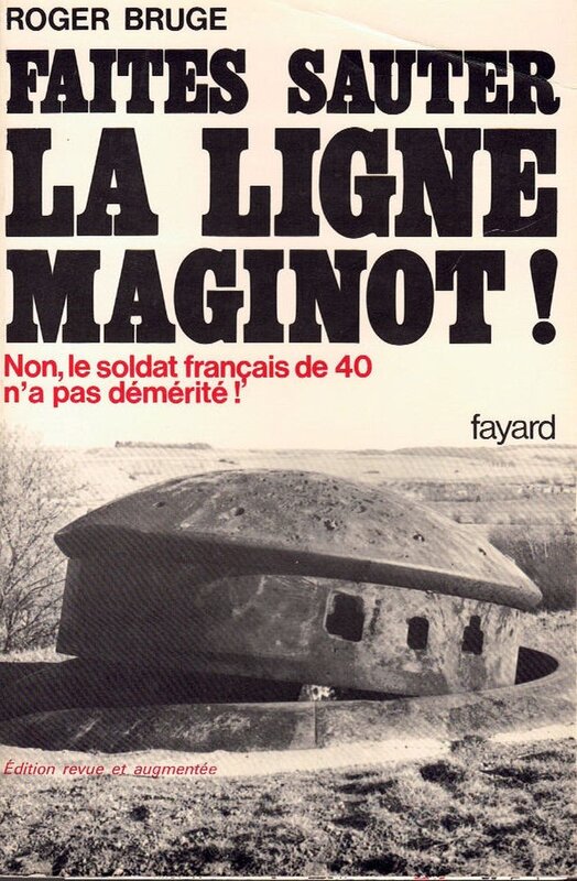 R_LIV_FAITES_SAUTER_LA_LIGNE_MAGINOT_Roger_BRUGE_FAYARD_MAR_1984.jpg
